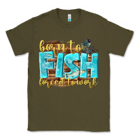Army Green born to fish forced to work Classic Tee - NancyCooperArtShop