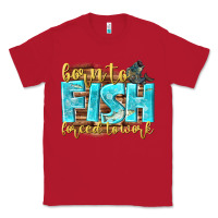 Red born to fish forced to work Classic Tee - NancyCooperArtShop
