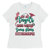 White not all angels have wings some have stethoscopes Ladies Tee - RanaPortraitStore