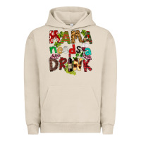 Pigment French Oak Mama Needs A Drink Urban Hoodie - FaDigitalArtStudio