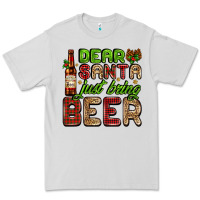 Dear Santa Just Bring A Beer With A Beer Bottle Premium Tee | Teevron
