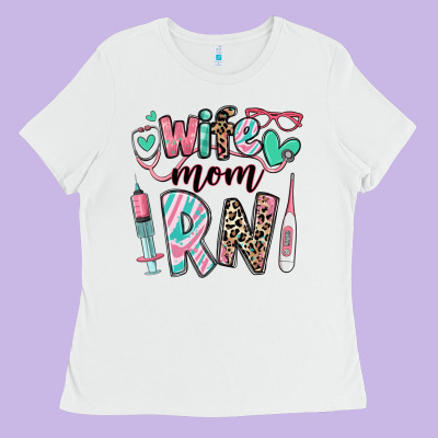 Wife Mom Rn Registered Nurse Ladies Tee Designed By Ranaportraitstore