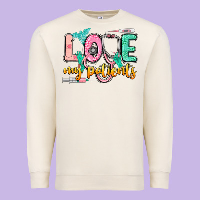 Love My Patients Premium Sweatshirt Designed By Cowgirlartshop