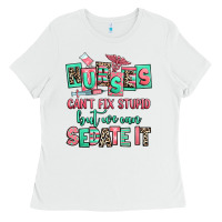 White nurses cant fix stupid but we can sedate it Ladies Tee - RanaPortraitStore
