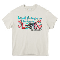 Cream let all that you do be done in love Heavy Core Tee - JahusDesignShop
