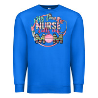 True Royal My favorite Nurse calls me mom Premium Sweatshirt - CowGirlArtShop