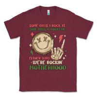 Burgundy some days i rock it some days it rocks me either w Classic Tee - MaliasSmallBusiness
