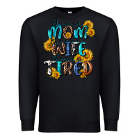 Black Super mom super wife super tired Premium Sweatshirt - CowGirlArtShop