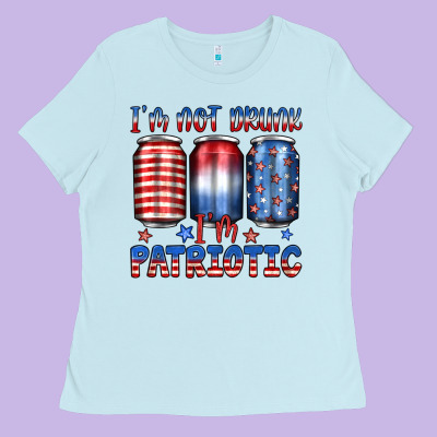 I'm Not Drunk I'm Patriotic Ladies Tee Designed By Jahusdesignshop