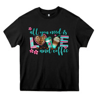 Black all you need is love and coffee Heavy Core Tee - AdoDesignShop