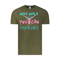 Vintage Olive why walk then you can cartwheel Vintage Tee - MaliasSmallBusiness