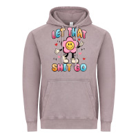 Vintage Zinc let that shit go Vintage Hoodie - MaliasSmallBusiness