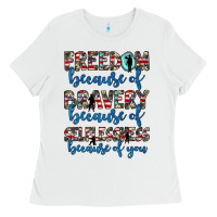 White freedom because of bravery because of selflessness because of you Ladies Tee - JahusDesignShop