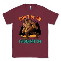 Burgundy dont be an assquatch Classic Tee - MaliasSmallBusiness