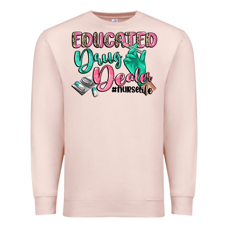 Educated Drug Dealer Nurse Life Premium Sweatshirt by CowGirlArtShop | Teevron