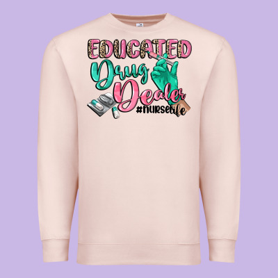 Educated Drug Dealer Nurse Life Premium Sweatshirt Designed By Cowgirlartshop