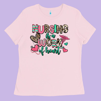 Nursing Is A Work Of Heart Ladies Tee Designed By Ranaportraitstore