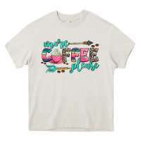Cream more coffee please Heavy Core Tee - AdoDesignShop