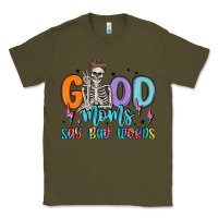 Army Green good moms say bad words Classic Tee - MaliasSmallBusiness