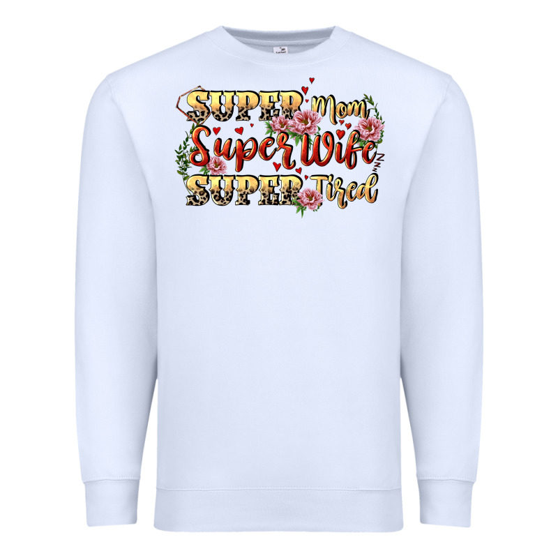 Super Mom Super Wife Super Tired Premium Sweatshirt by CowGirlArtShop | Teevron