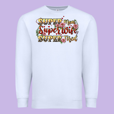 Super Mom Super Wife Super Tired Premium Sweatshirt Designed By Cowgirlartshop
