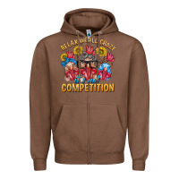 Chestnut Relax We All Crazy It's Not Competition Zipper Hoodie - texasbilliewilder