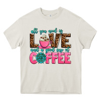 Cream all you need is love and a good cup of coffee Heavy Core Tee - AdoDesignShop