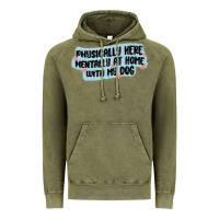 Vintage Olive physically here mentally at home with my dog Vintage Hoodie - MaliasSmallBusiness