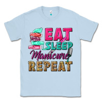 Dusty Blue eat sleep manicure repeat Classic Tee - NancyCooperArtShop