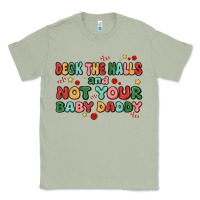 Matcha deck the halls and not your baby daddy Classic Tee - MaliasSmallBusiness