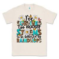 Natural ive survived too many storms to be bothered by rai Classic Tee - NancyCooperArtShop