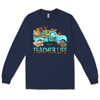 Navy Teacher Life With Truck Long Sleeve Tee - BundleAndBundleShop