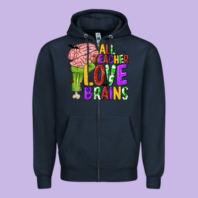 All Teacher Love Brains Zipper Hoodie Designed By Texasbilliewilder