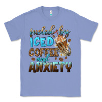 Colony Blue fueled by iced coffee and anxiety Classic Tee - NancyCooperArtShop