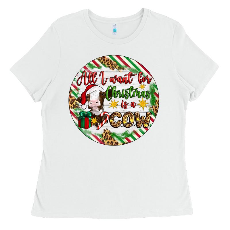 Christmas All I Want For Christmas Is A Cow Ladies Tee by Artiststas | Teevron