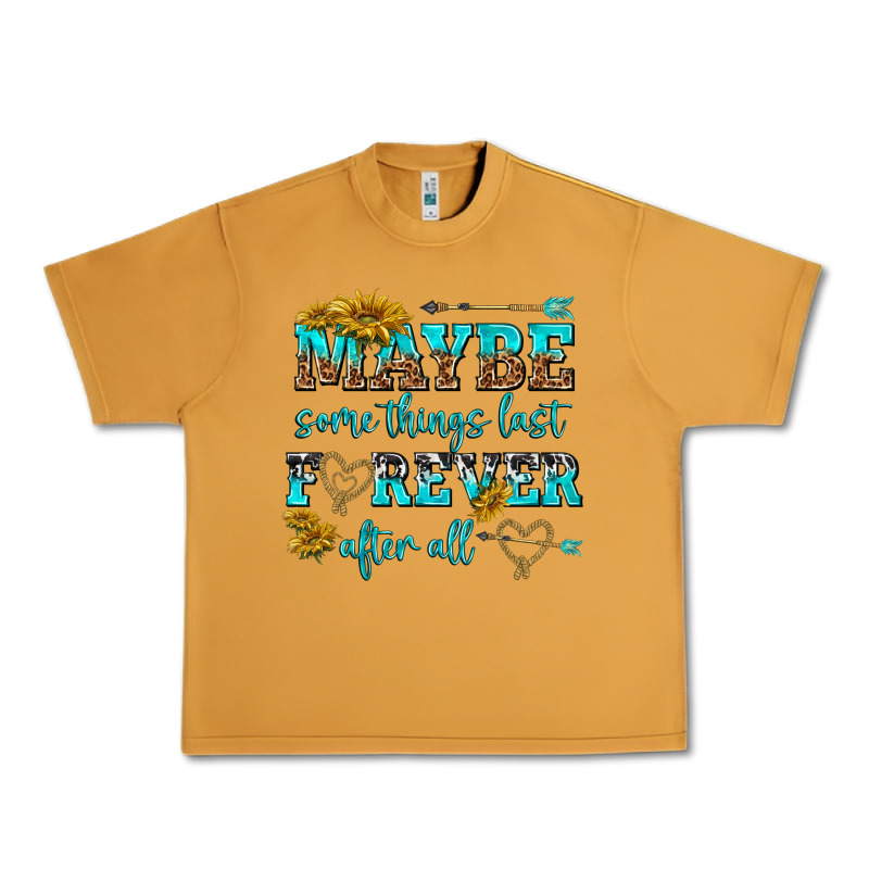 Maybe Some Things Last Forever After All Urban Heavy Tee by NancyCooperArtShop | Teevron