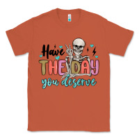 Copper have the day you deserve Classic Tee - MaliasSmallBusiness