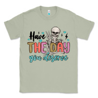Matcha have the day you deserve Classic Tee - MaliasSmallBusiness