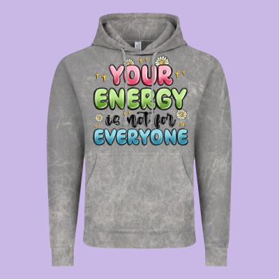 Your Energy Is Not For Everyone Vintage Hoodie Designed By Maliassmallbusiness