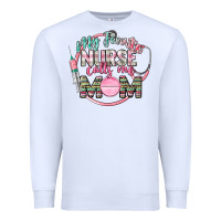 White my favorite nurse calls me mom Premium Sweatshirt - CowGirlArtShop