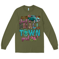 Army Green Just A Small Town Girl With Truck Long Sleeve Tee - BundleAndBundleShop