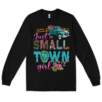 Black Just A Small Town Girl With Truck Long Sleeve Tee - BundleAndBundleShop