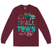 Burgundy Just A Small Town Girl With Truck Long Sleeve Tee - BundleAndBundleShop