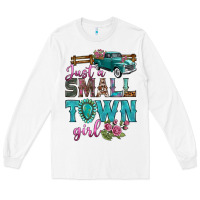 White Just A Small Town Girl With Truck Long Sleeve Tee - BundleAndBundleShop