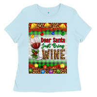 Baby Blue Christmas Dear Santa Just Bring Wine Ladies Tee - Artiststas
