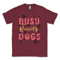 Burgundy busy raising dogs Classic Tee - MaliasSmallBusiness