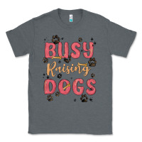 Charcoal Heather busy raising dogs Classic Tee - MaliasSmallBusiness