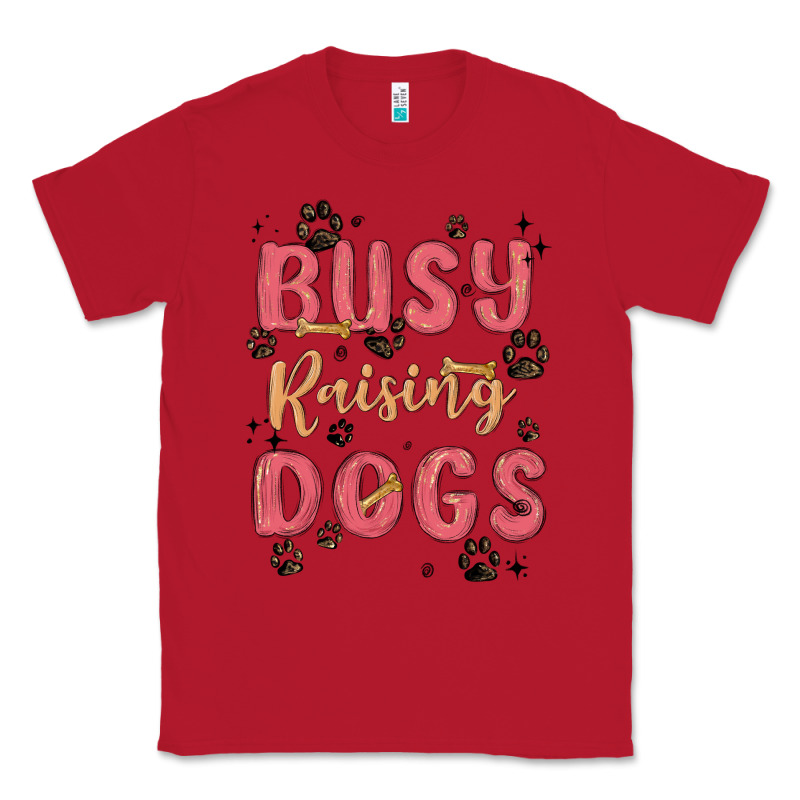 Busy Raising Dogs Classic Tee by MaliasSmallBusiness | Teevron