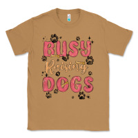 Toasted Coconut busy raising dogs Classic Tee - MaliasSmallBusiness