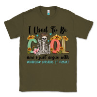 Army Green i used to be cool now i just argue with miniature Classic Tee - MaliasSmallBusiness
